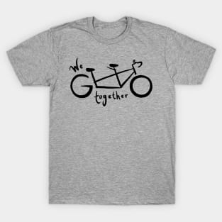 We go together - black T-Shirt